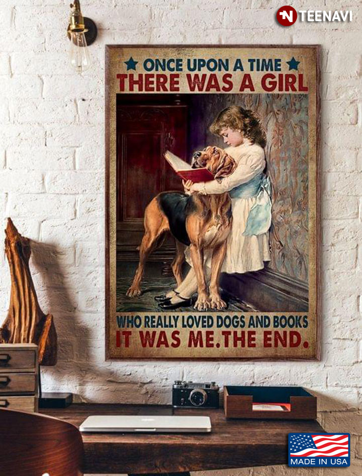Vintage Once Upon A Time There Was A Girl Who Really Loved Dogs And Books It Was Me The End