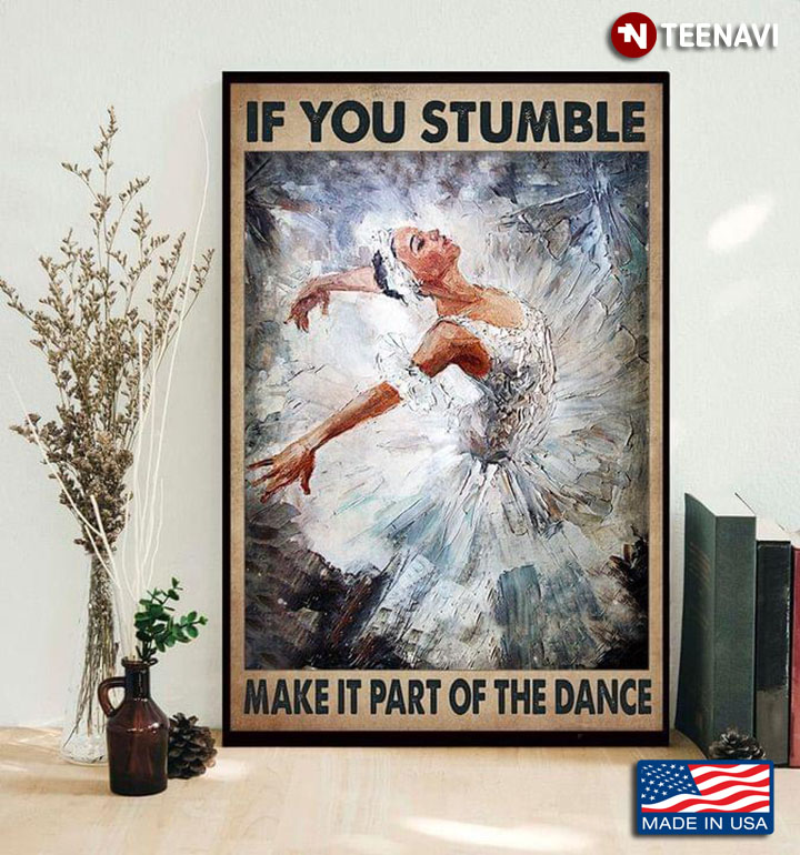 Vintage Ballerina If You Stumble Make It Part Of The Dance Painting