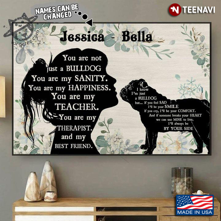 Vintage Customized Name Floral Theme Girl & Bulldog Dog Silhouette You Are Not Just A Bulldog