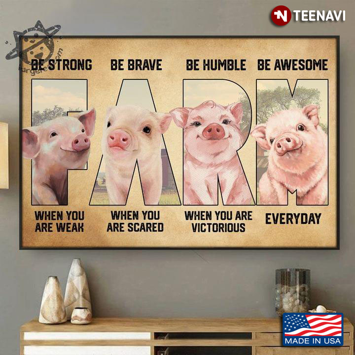 Vintage Farm Pigs Be Strong When You Are Weak Be Brave When You Are Scared