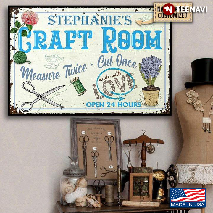Vintage Floral Theme Customized Name Craft Room Measure Twice Cut Once Made With Love Open 24 Hours