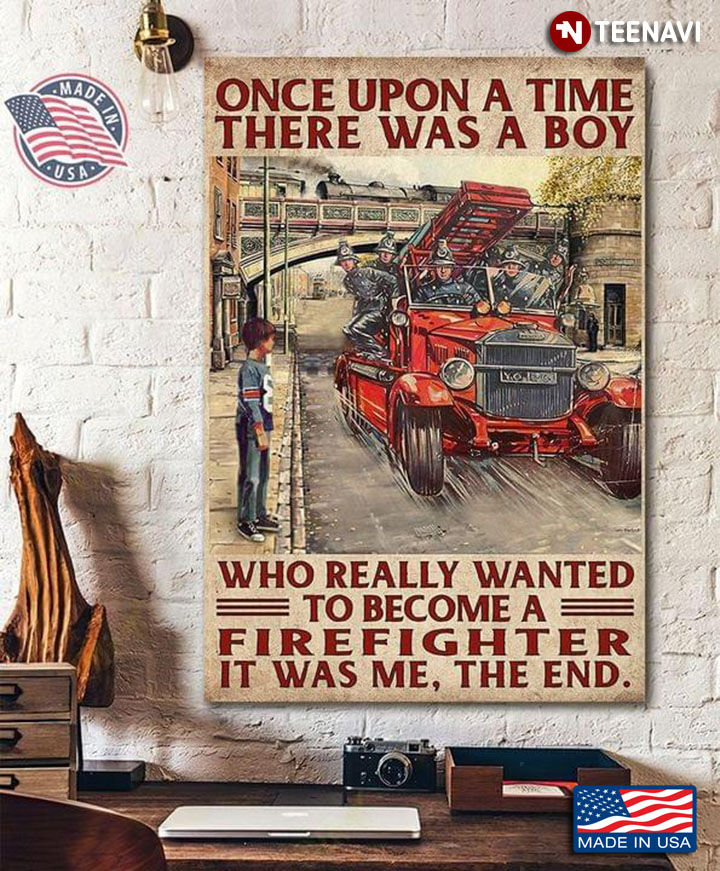 Vintage Little Boy Once Upon A Time There Was A Boy Who Really Wanted To Become A Firefighter