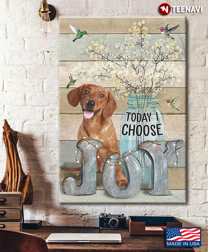 Vintage Dachshund With Hummingbirds And Tiny Flowers Today I Choose Joy