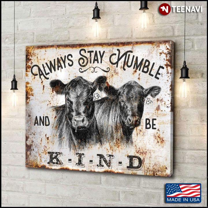 Vintage Two Black Cows Always Stay Humble And Be Kind