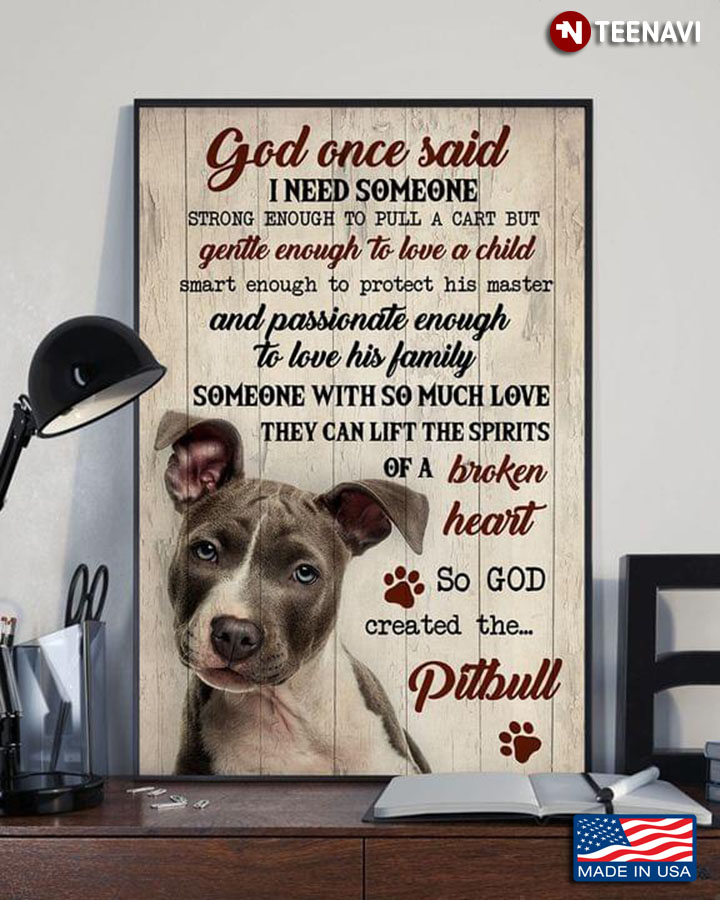Pitbull God Once Said I Need Someone Strong Enough To Pull A Cart But Gentle Enough To Love A Child