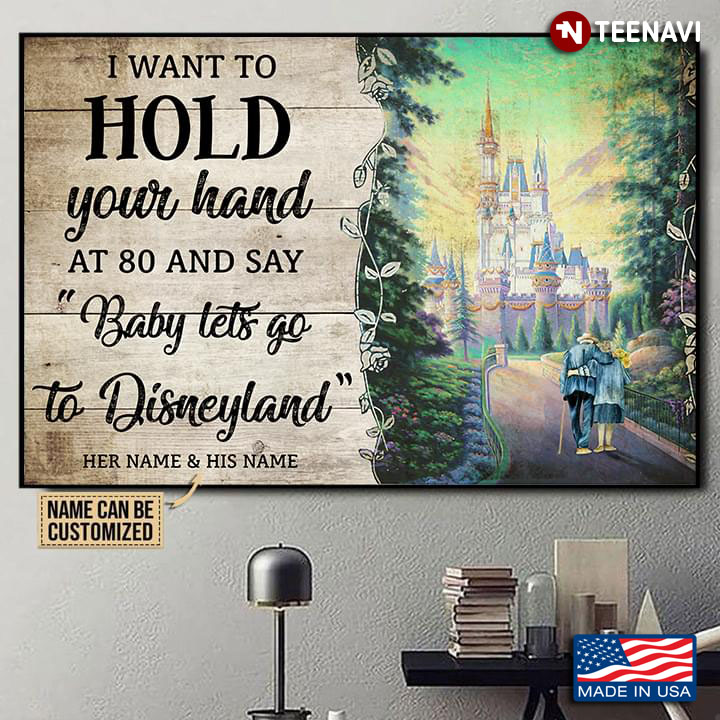 Vintage Customized Name Old Couple I Want To Hold Your Hand At 80 And Say: “Baby Let’s Go To Disneyland”