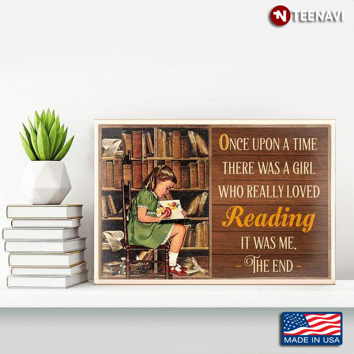 Vintage Once Upon A Time There Was A Girl Who Really Loved Reading It Was Me The End
