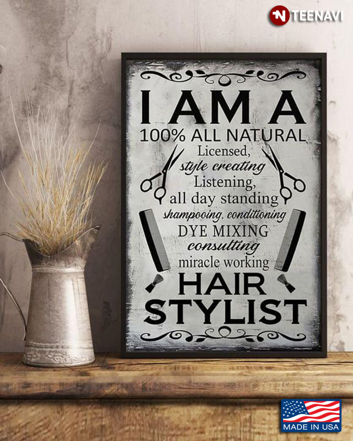 Black & White Theme Hair Stylist I Am A 100% All Natural Licensed, Style Creating