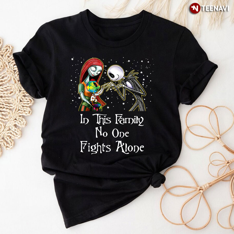 Autism Awareness In This Family No One Fights Alone Jack Skellington Sally T-Shirt