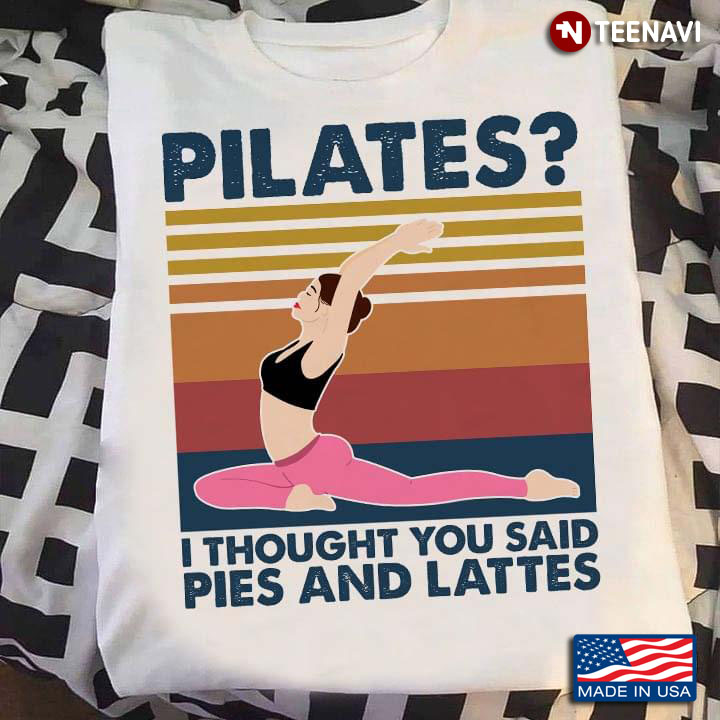 Yoga Girl Pilates I thought You Said Pies And Lattes