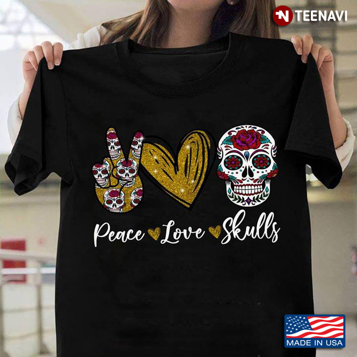 Peace Love Skulls