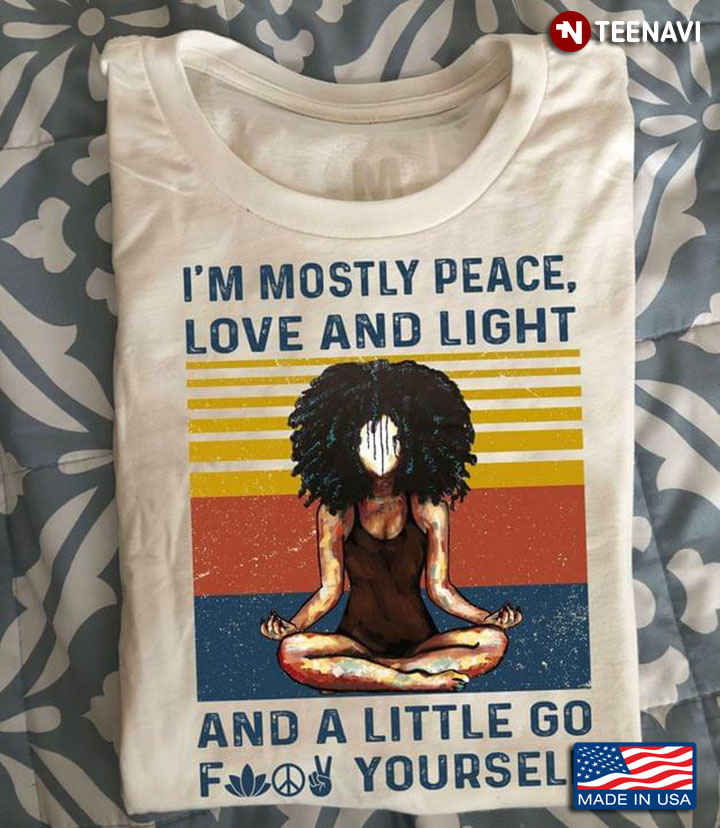 I’m Mostly Peace Love And Light And A Little Go Fuck Yourself Yoga Girl