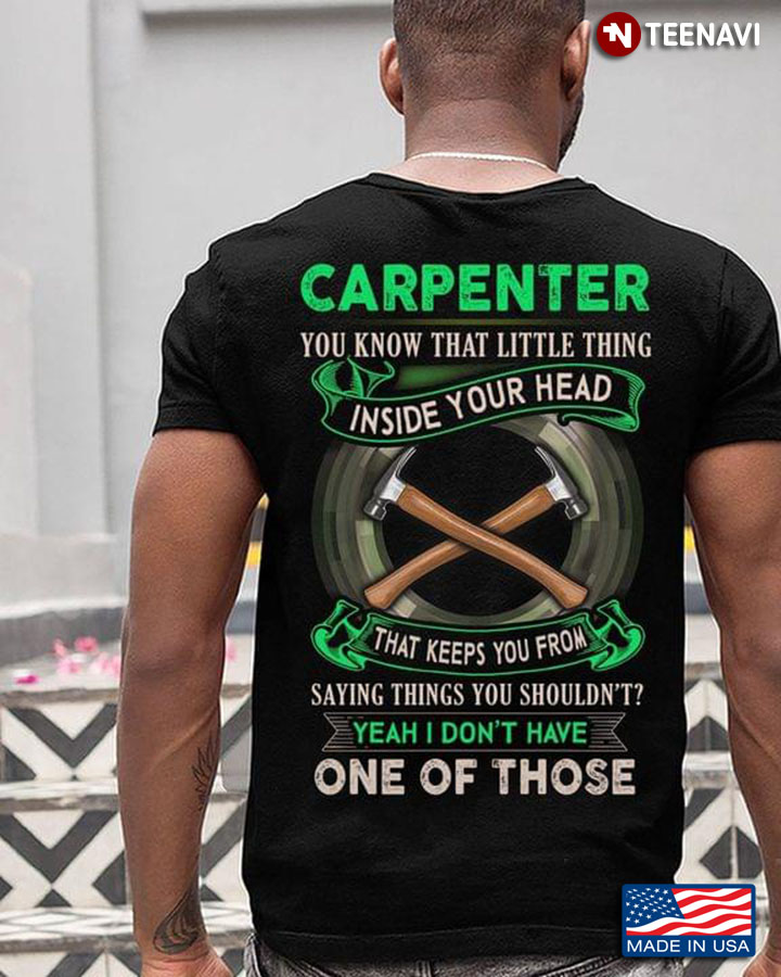 Carpenter Trucker You Know That Little Thing Inside Your Head That Keeps You From Saying Things You