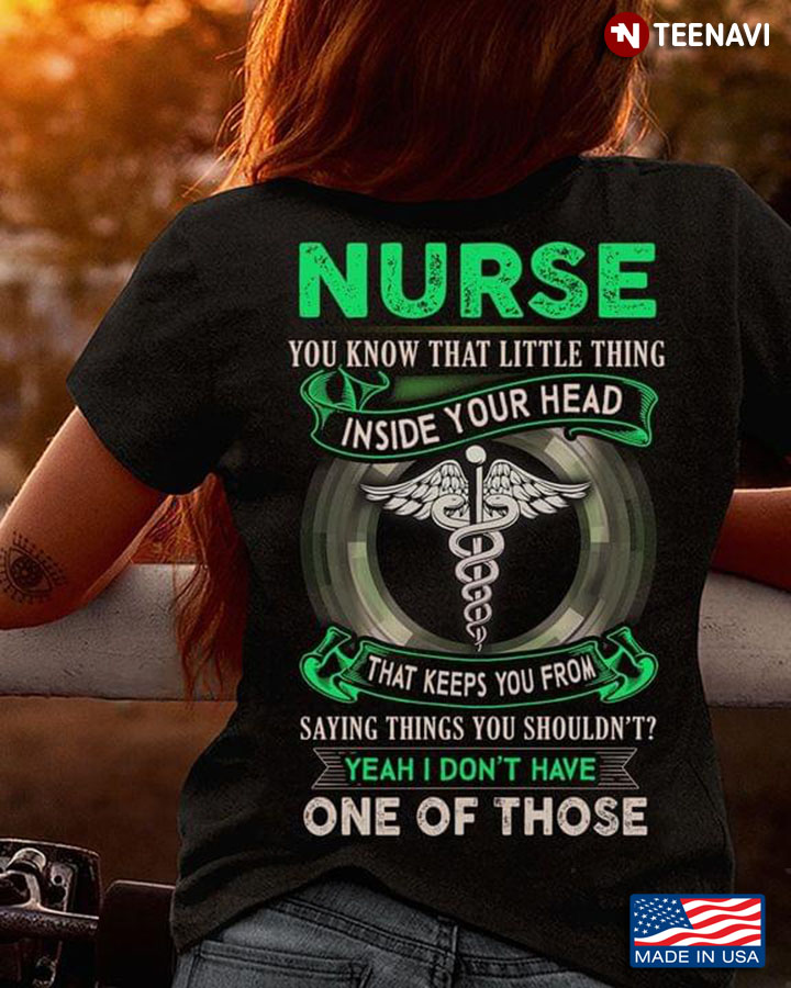 Nurse You Know That Little Thing Inside Your Head That Keeps You From Saying Things You
