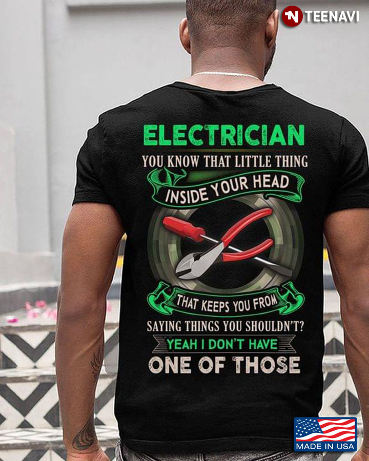 Electrician  You Know That Little Thing Inside Your Head That Keeps You From Saying Things You