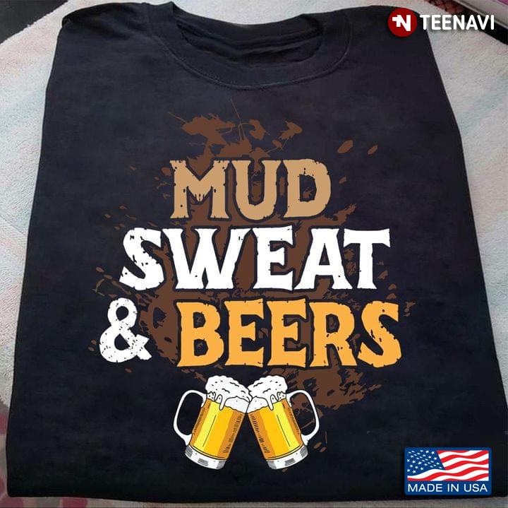 Mud Sweat And  Beers