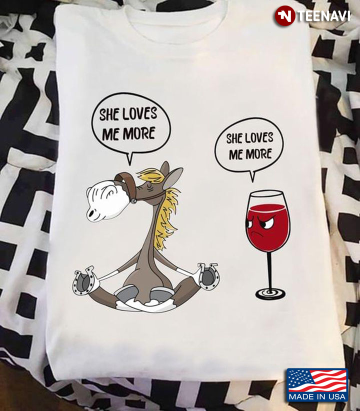Horse And Wine She Loves Me More She Loves Me More