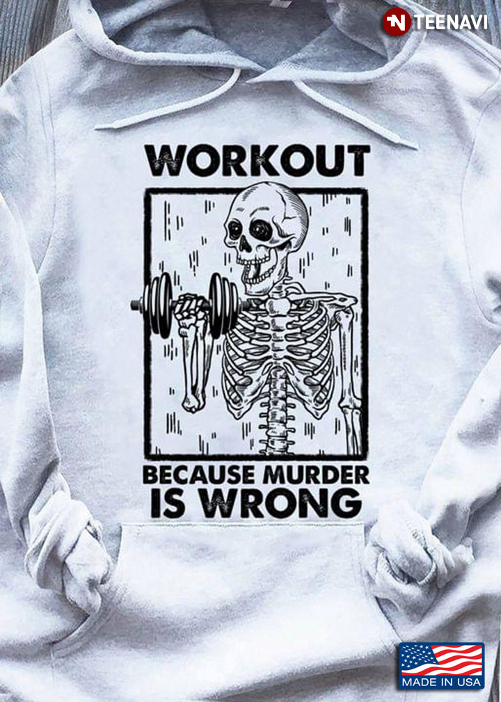 Workout Because Murder Is Wrong Skeleton