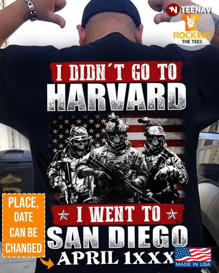 I Didn’t Go To Harvard I Went To San Diego April 1xxx American Flag Veteran