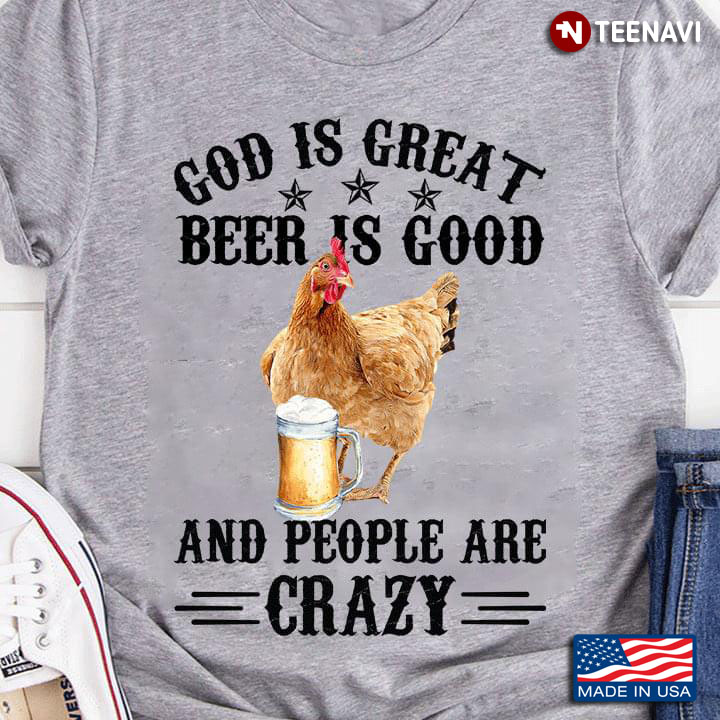 God Is Great Beer  Is Good And People Are Crazy