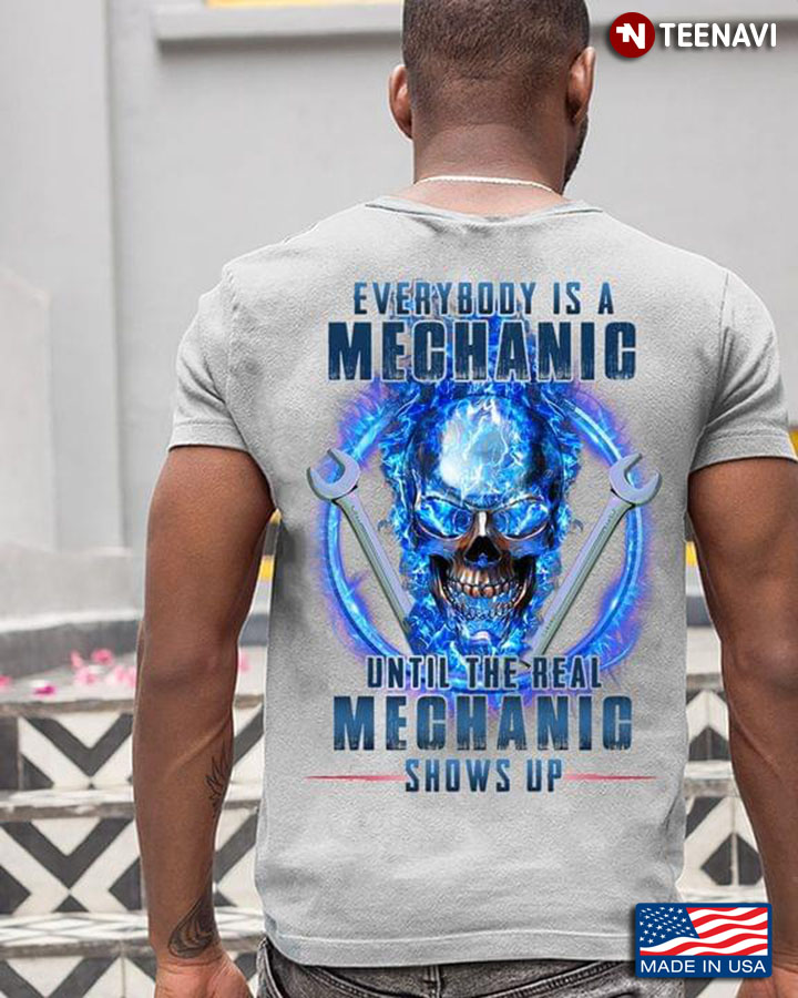 Everybody Is A Mechanic Until The Real Mechanic Shows Up Skull