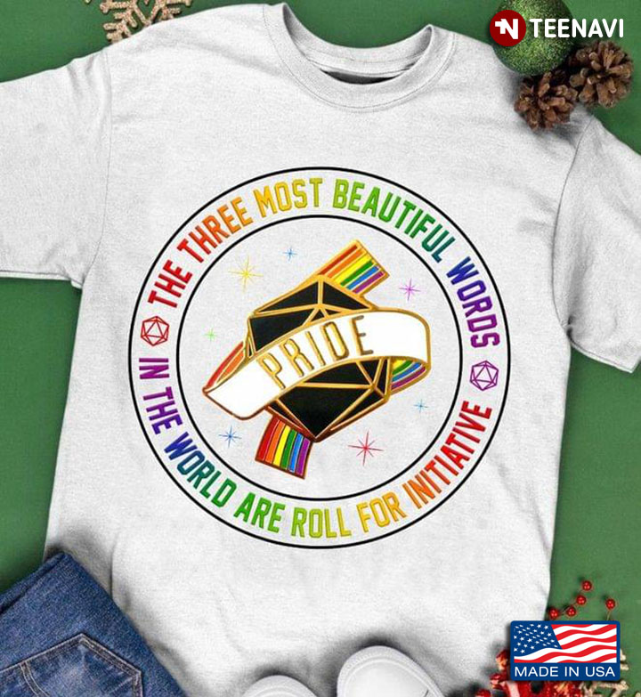 The Three Most Beautiful Words In The World Are Roll For Initiative Pride LGBT