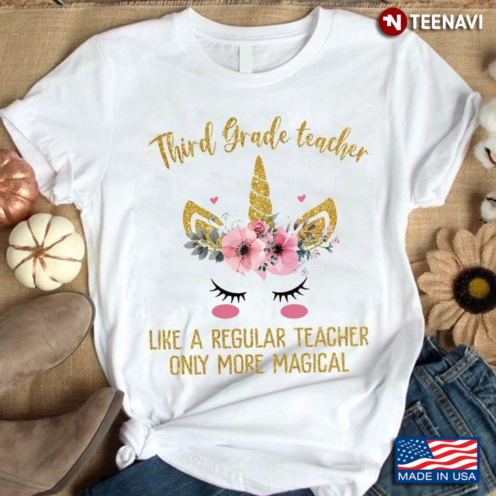 Third Grade Teacher Like A Regular Teacher Only More Magical