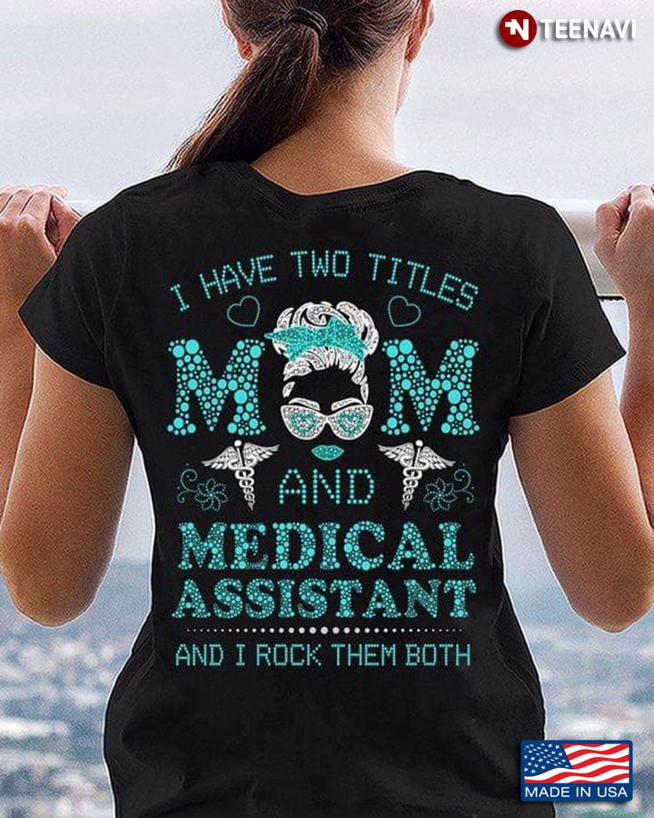 I Have Two Titles Nurse And Dog Mom And I Rock Them Both New Style