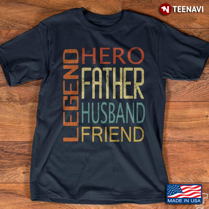 Legend Hero Father Husband Friend  New Version