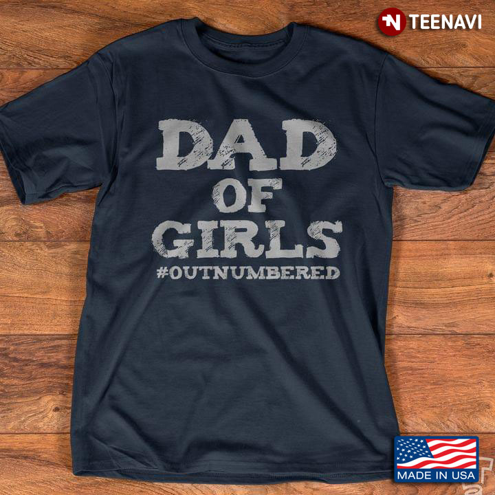 Dad Of Girls #Outnumbered New Style
