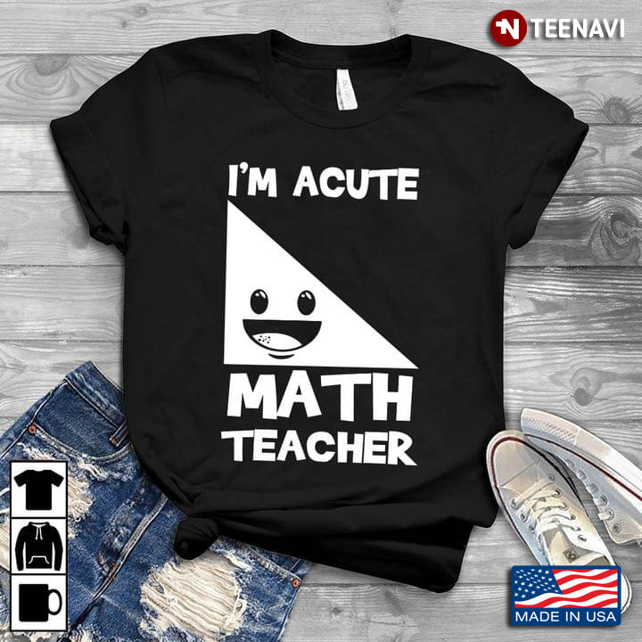 I'm Acute Math Teacher