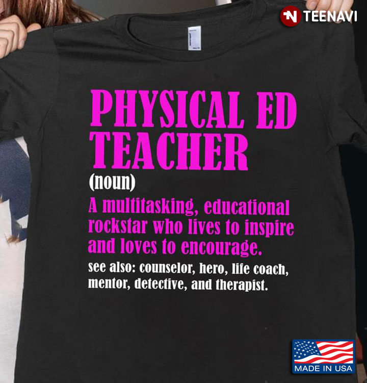 Physical Ed Teacher A Multitasking Eduactional Rockstar Who Lives To Inspire And Loves To Encourage