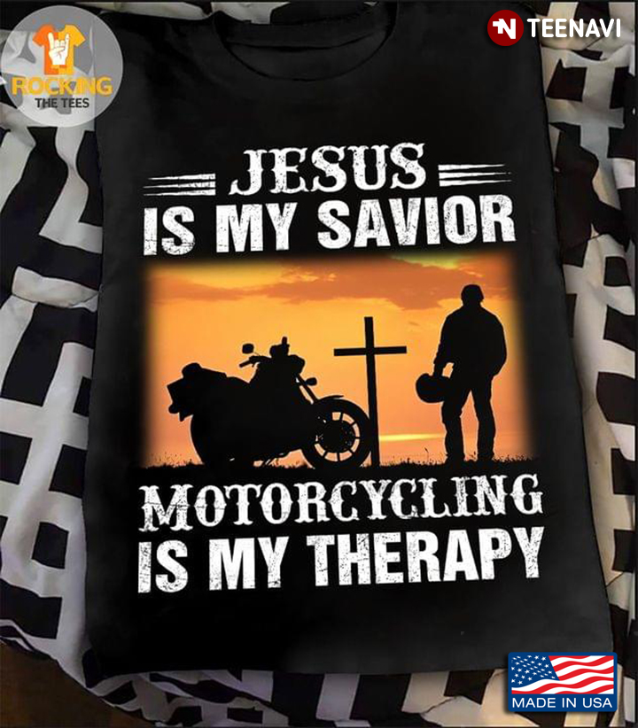 Jesus Is My Savior Motorcycling Is My Therapy