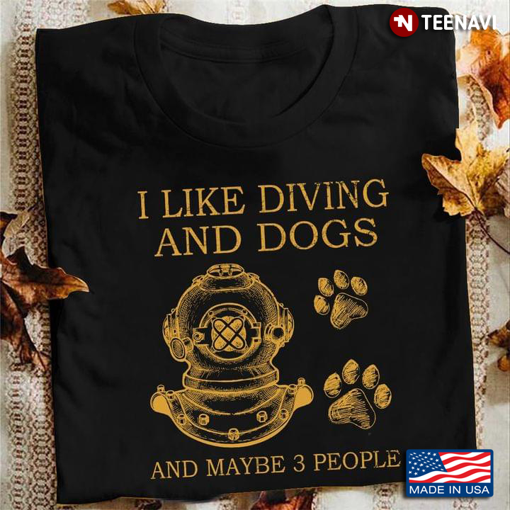 I Like Diving And Dogs And Maybe 3 People