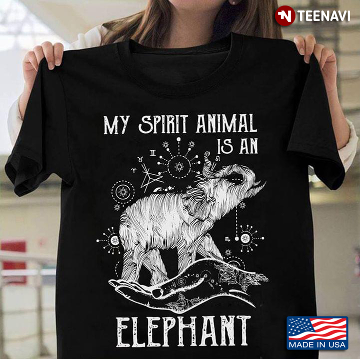 My Spirit Animal Is An Elephant