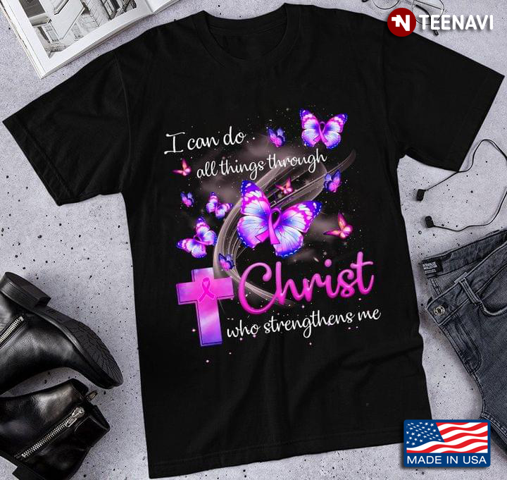 Butterflies I Can Do All Things Through Christ  Who Strenghthens Me Breast Cancer Awareness