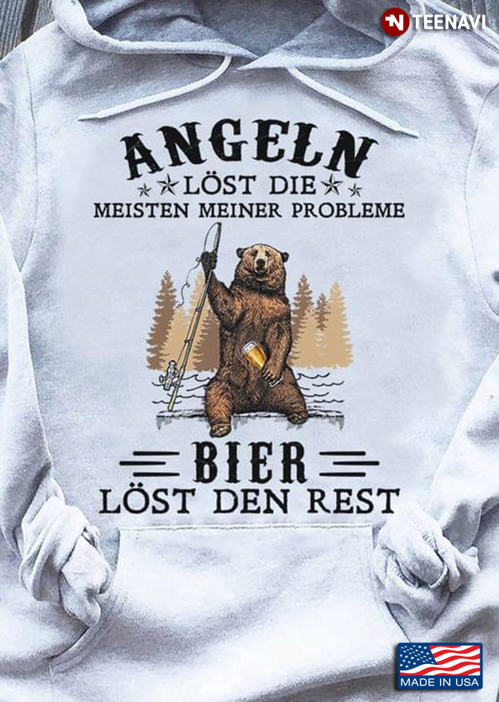 Bear Angeln Lost Die Meisten Meiner Probleme Bier Lost Den Rest