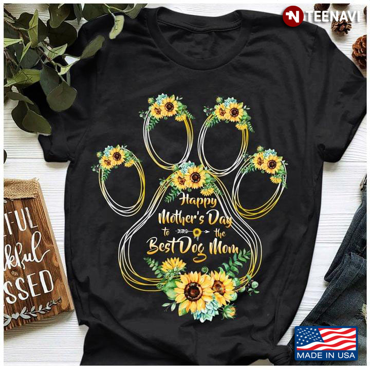 Dog Paws Sunflower Happy Mother’s Day The Best Dog Mom