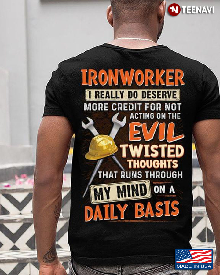 Iron Worker I Really Do Deserve More Credit For Not Acting On The Evil Twisted Thoughts