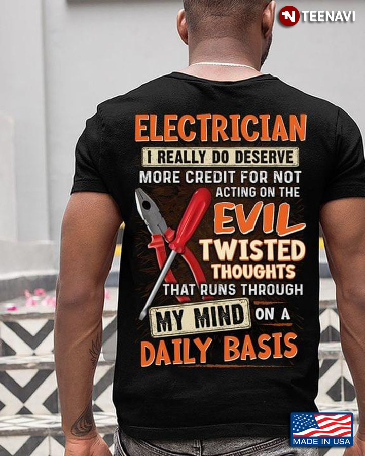 Electrician I Really Do Deserve More Credit For Not Acting On The Evil Twisted Thoughts