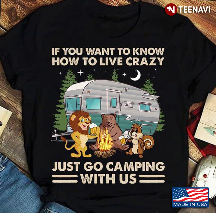 Animals Drinking If You Want To Know How To Live Crazy Just Go Camping With Us