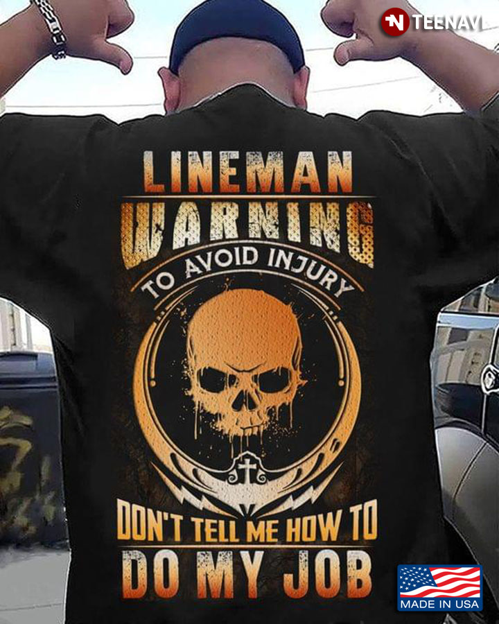 Skull Lineman Warning To Avoid Injury Don’t Tell Me How To Do My Job