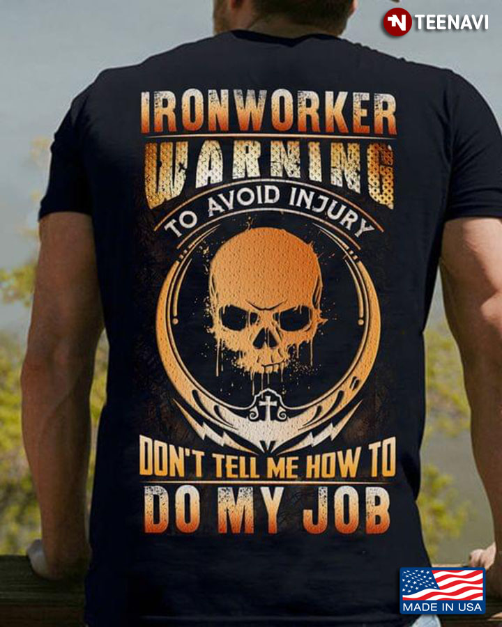 Ironworker Warning To Avoid Injury Don't Tell Me How To Do My Job Skull