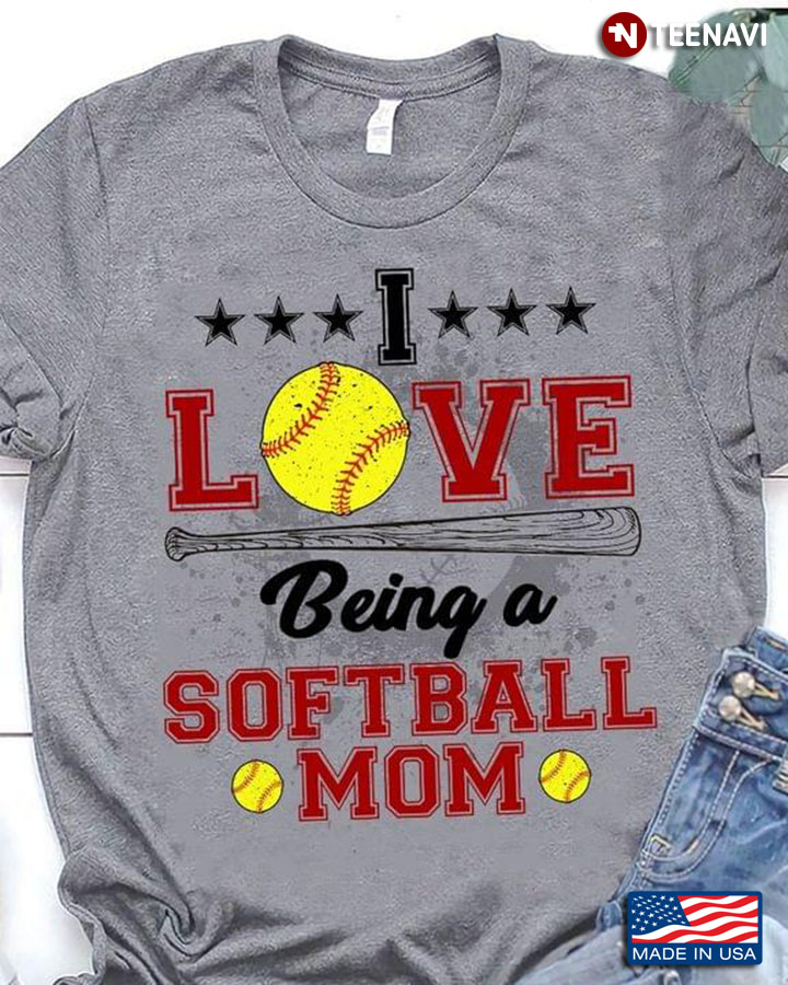 I Love Being A Softball Mom