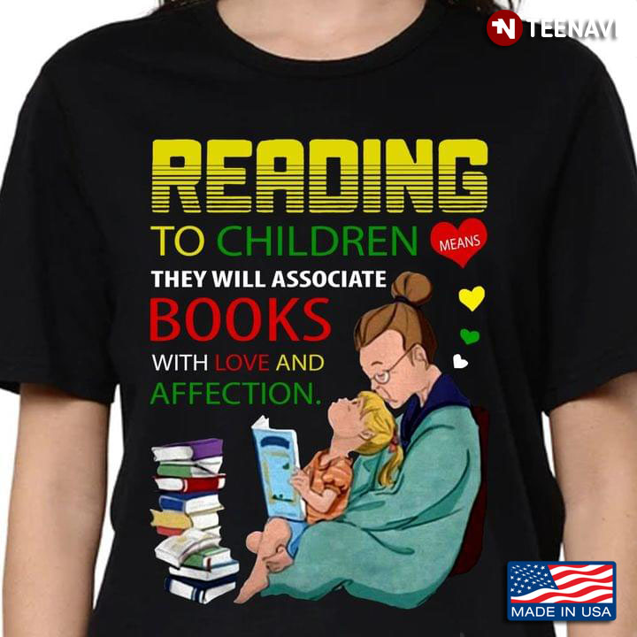Reading To Children They Will Associate Books With Love And Affection