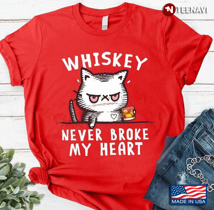 Cat Whiskey Never Broke My Heart