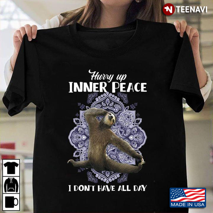 Sloth Namaste Hurry Up Inner Peace I Don't Have All Day