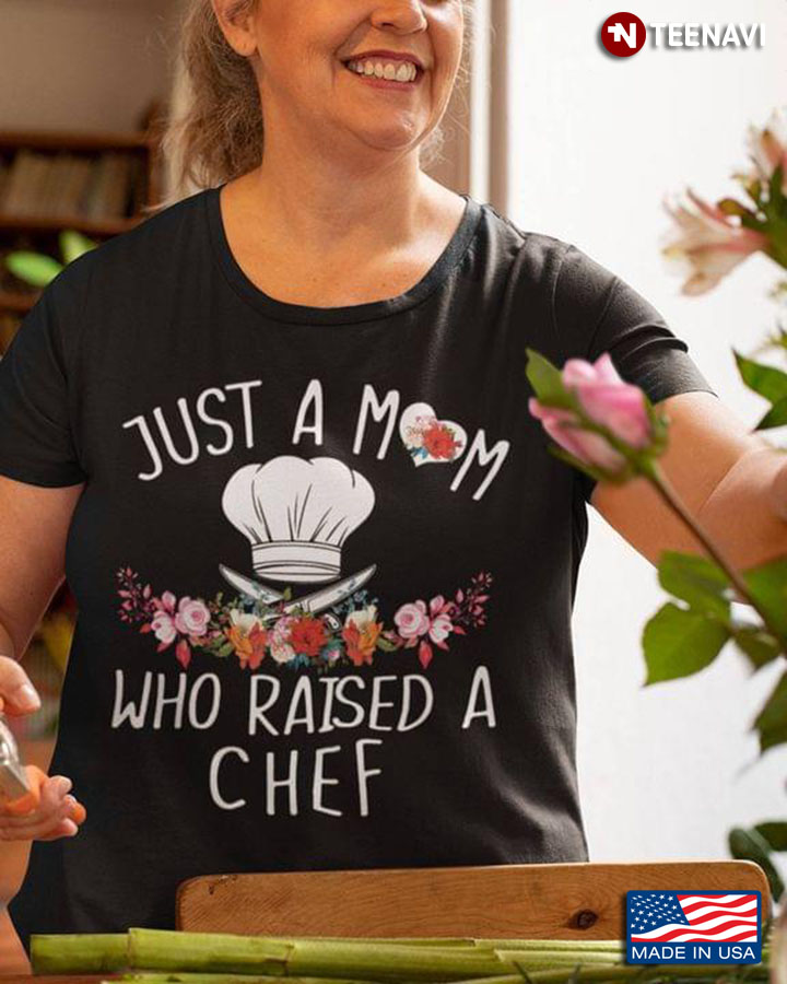 Just A Mom Who Raised A Chef