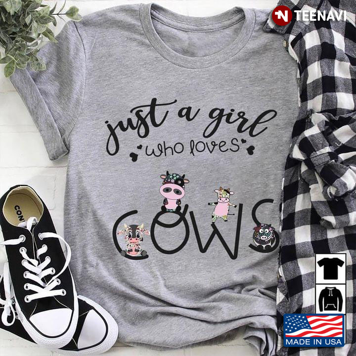 Just A Girl Who Loves Cows New Style