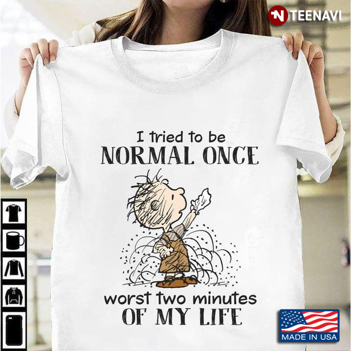 Charlie Brown I Tried To Be Normal Once Worst Two Minutes Of My Life